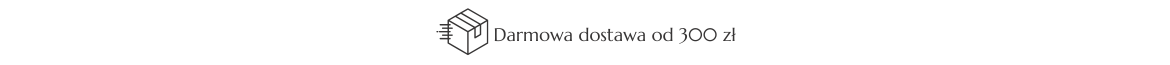 Darmowa dostawa od 300 zł